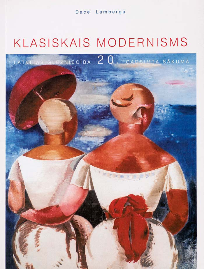 Classical Modernism. Early 20th Century Latvian Painting (Latvian